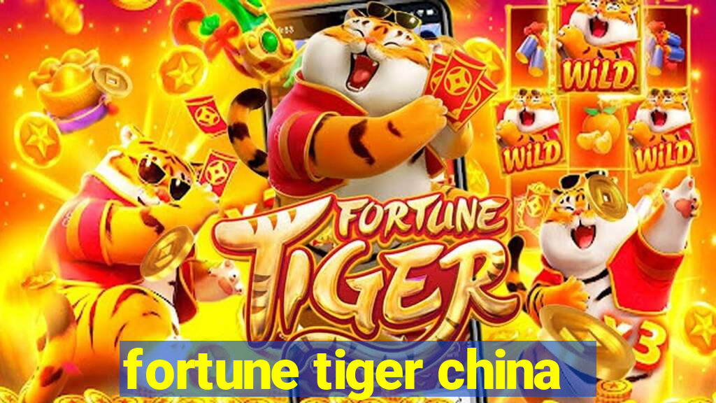 fortune tiger china